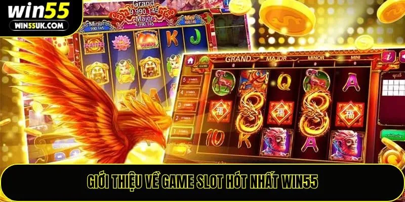 Khám Phá Thế Giới Game Slot Hot Nhất Đầy Hấp Dẫn Tại Win55